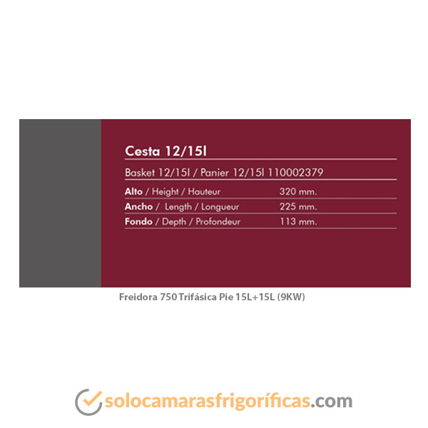 Freidora de Pie 750 TRIFÁSICA 15L+15L 9KW FAINCA (Características Cesta)