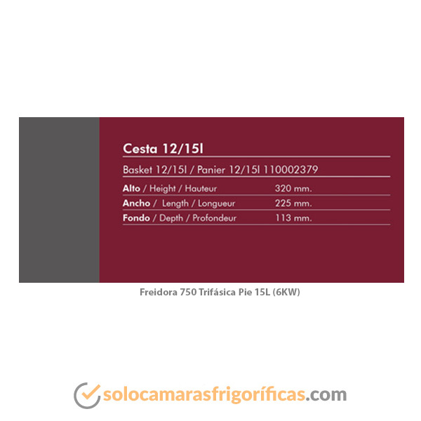 Características Cesta Freidora de Pie 750 TRIFÁSICA 15L 6KW FAINCA